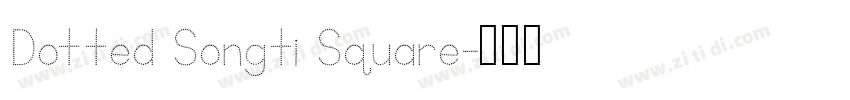 Dotted Songti Square字体转换